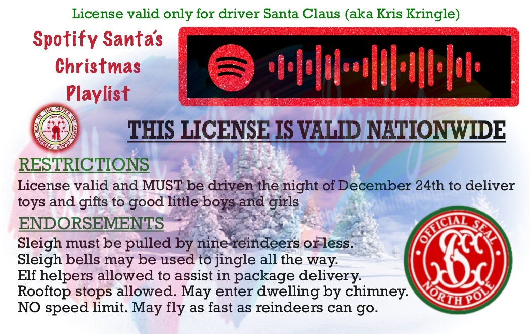 Downloadable Santa License. Use to apply to plastic sublimation cards. This includes a Spotify Christmas playlist that you can scan with your phone and play. Check the back!