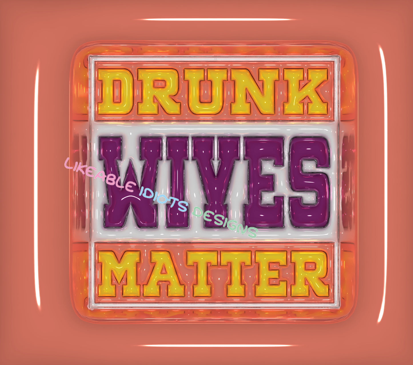 Tumbler designs in Puffy format Drunk Wives Matter
