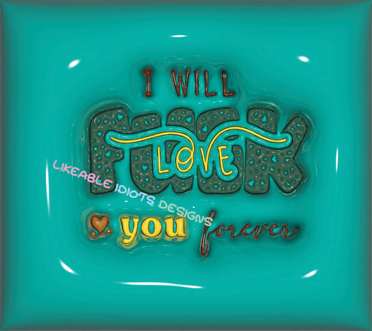 Tumbler designs in Puffy format Forever Love