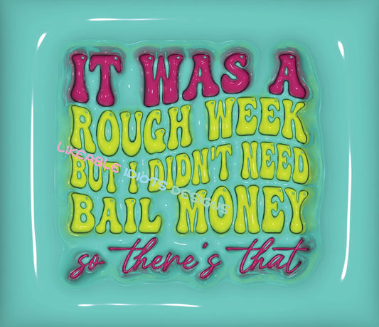 Tumbler designs in Puffy format bail money